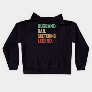 Husband Dad Sketching Legend sketch Kids Hoodie